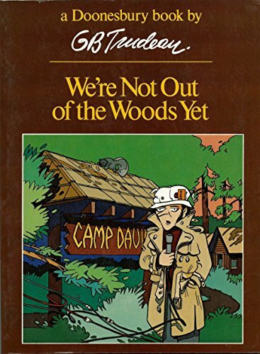 We're Not Out of the Woods Yet (Doonesbury Book)