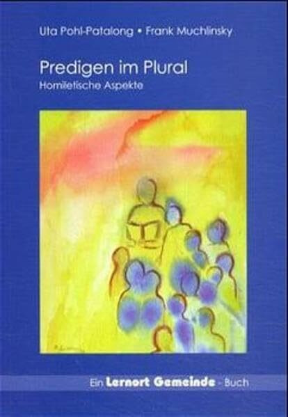 Predigen im Plural: Homiletische Perspektiven (Lernort Gemeinde)