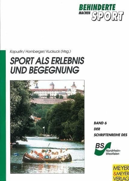 Sport als Erlebnis und Begegnung (Behinderte machen Sport) Sport als Erlebnis und Begegnung (Behinderte machen Sport)