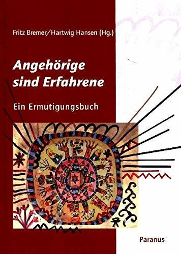 Angehörige sind Erfahrene: Ein Ermutigungsbuch