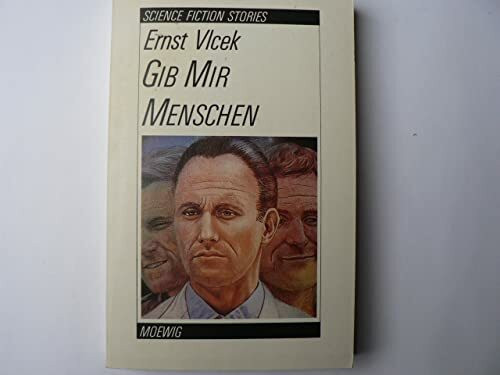 Gib mir Menschen. ( Science Fiction Stories).
