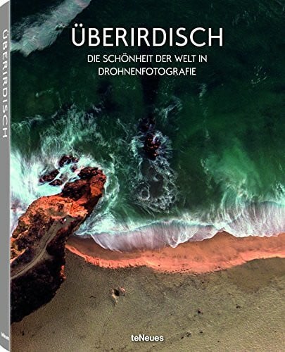 Überirdisch: Die Schönheit der Welt in Drohnenfotografie