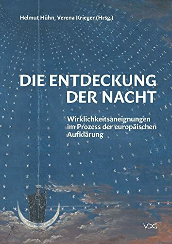 Die Entdeckung der Nacht: Wirklichkeitsaneignungen im Prozess der europäischen Aufklärung (Jenaer Schriften zur Kunstgeschichte und Filmwissenschaft)