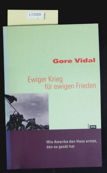 Ewiger Krieg für ewigen Frieden. Wie Amerika den Hass erntet, den es gesät hat