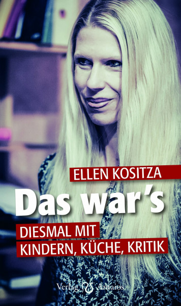 Das war´s: Diesmal mit Kindern, Küche, Kritik
