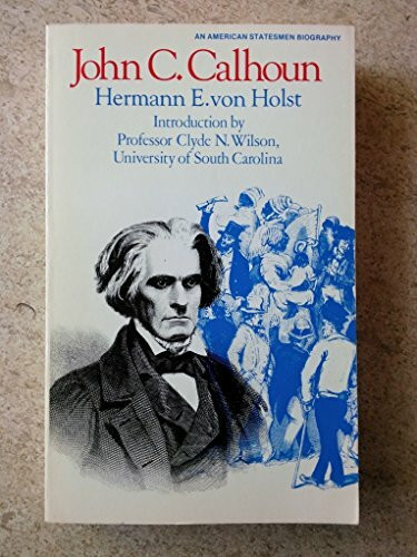 John C. Calhoun (American Statesman)
