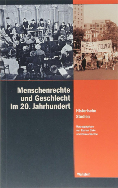 Menschenrechte und Geschlecht im 20. Jahrhundert: Historische Studien (Diktaturen und ihre Überwindung im 20. und 21. Jahrhundert)