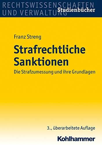 Strafrechtliche Sanktionen: Die Strafzumessung und ihre Grundlagen (Studienbücher Rechtswissenschaft)