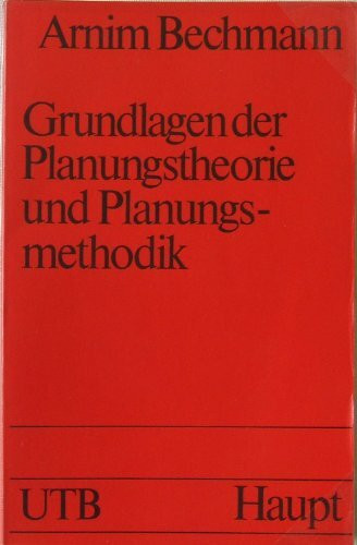 Grundlagen der Planungstheorie und Planungsmethodik