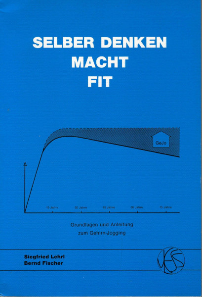 Selber denken macht fit. Grundlagen und Anleitung zum Gehirn-Jogging