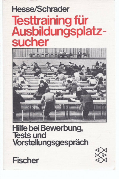 Testtraining für Ausbildungsplatzsucher : Hilfe bei Bewerbung, Tests und Vorstellungsgespräch.