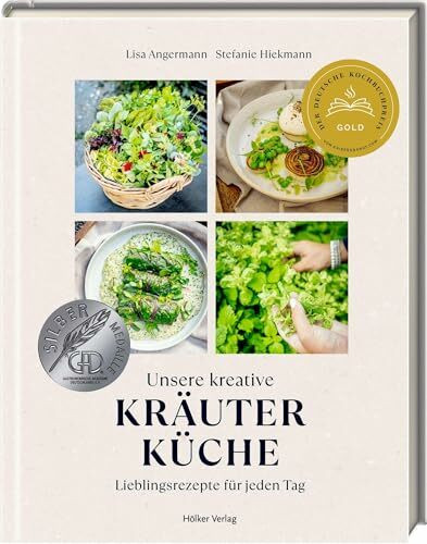 Unsere kreative Kräuterküche: Lieblingsrezepte für jeden Tag: Rezepte von The-Taste-Siegerin Lisa Angermann und Vorwort von Alexander Herrmann
