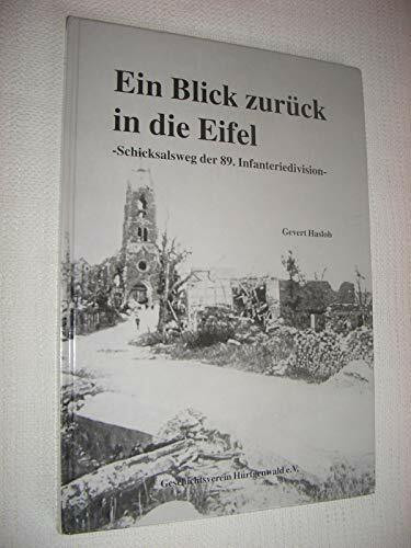 Ein Blick zurück in die Eifel. Schicksalsweg der 89. Infanteriedivision