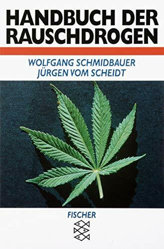 Handbuch der Rauschdrogen (Fischer Wirtschaft)