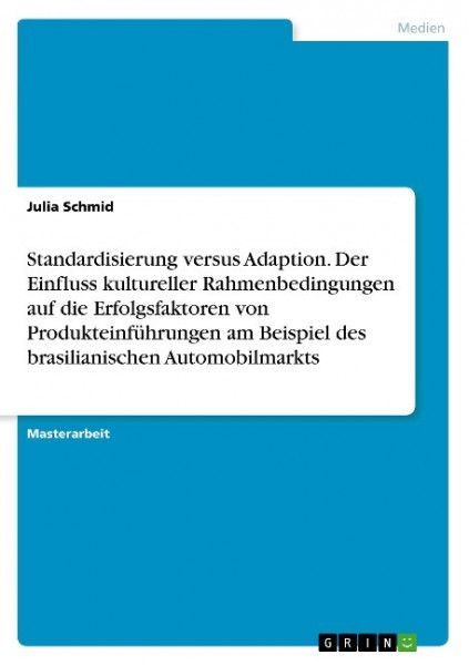 Standardisierung versus Adaption. Der Einfluss kultureller Rahmenbedingungen auf die Erfolgsfaktoren