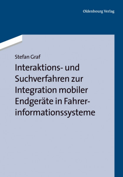 Interaktions- und Suchverfahren zur Integration mobiler Endgeräte in Fahrerinformationssysteme