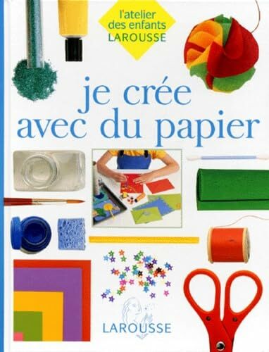 Je crée avec du papier Je crée avec du papier