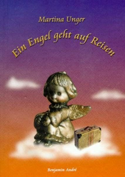 Ein Engel geht auf Reisen: Buch mit Liebe