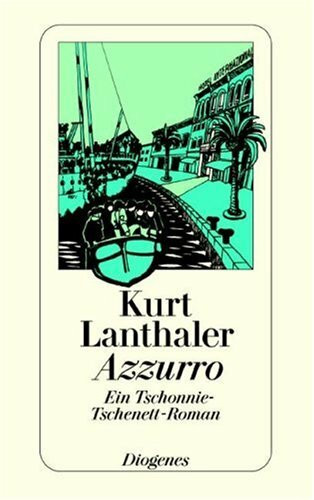 Azzurro: Ausgezeichnet mit dem Deutschen Krimi-Preis, Kategorie National 1999. Ein Tschonnie-Tschenett-Roman