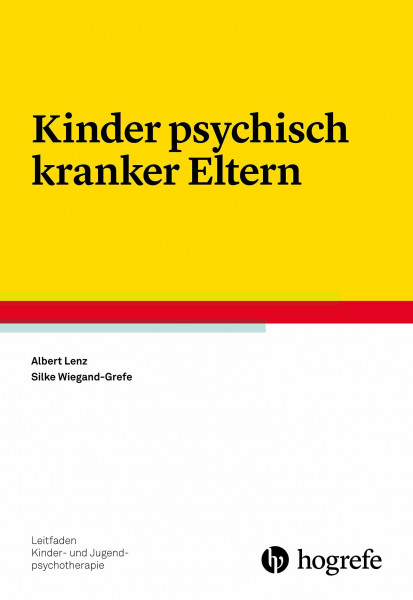 Kinder psychisch kranker Eltern (Leitfaden Kinder- und Jugendpsychotherapie)