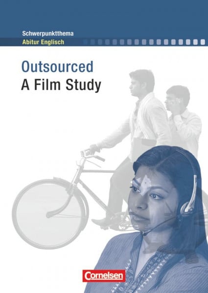 Schwerpunktthema Abitur Englisch - Sekundarstufe II: Outsourced - A Film Study - Textheft