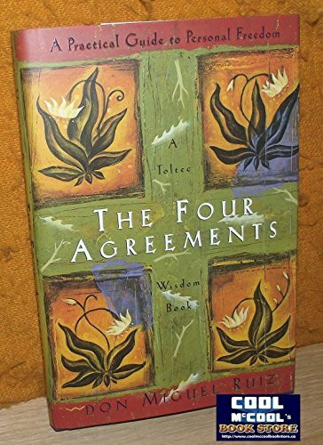 The Four Agreements: A Practical Guide to Personal Freedom (Toltec Wisdom Book)