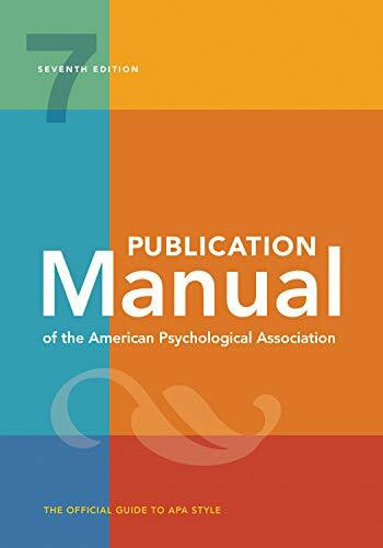 Publication Manual of the American Psychological Association: 7th Edition, 2020 Copyright: 7th Edition, Official, 2020 Copyright