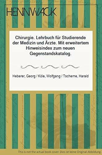 Chirurgie: Lehrbuch für Studierende der Medizin und Ärzte. Mit erweitertem Hinweisindex zum neuen Gegenstandskatalog