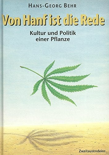 Von Hanf ist die Rede: Kultur und Politik einer Pflanze