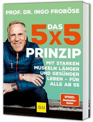 Das 5x5-Prinzip: Mit starken Muskeln länger und gesünder leben - für alle ab 55 (GU Fitness) Das 5x5-Prinzip: Mit starken Muskeln länger und gesünder leben - für alle ab 55 (GU Fitness)