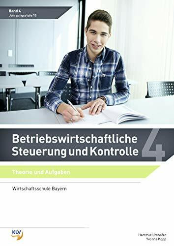 Betriebswirtschaftliche Steuerung und Kontrolle: Band 4 Theorie und Aufgaben