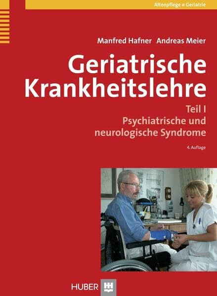 Geriatrische Krankheitslehre: Teil I: Psychiatrische und neurologische Syndrome