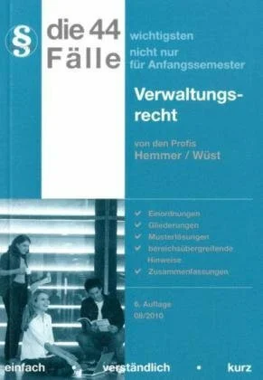 44 Fälle Verwaltungsrecht (Skripten - Öffentliches Recht)