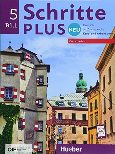 Schritte plus Neu 5 – Österreich: Deutsch als Zweitsprache / Kursbuch und Arbeitsbuch mit Audio-CD zum Arbeitsbuch (Schritte plus Neu - Österreich)