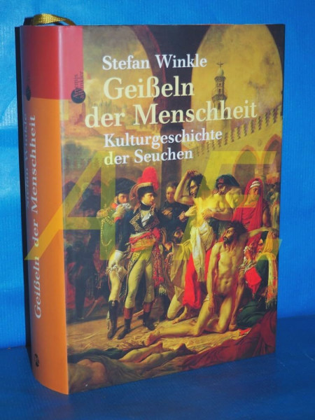 Geißeln der Menschheit: Kulturgeschichte der Seuchen (Artemis & Winkler Sachbuch)