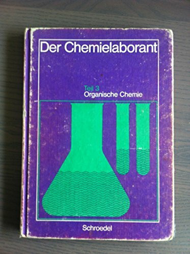 Der Chemielaborant - Neubearbeitung / Der Chemielaborant - Neubearbeitung: Organische Chemie