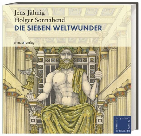 Die Sieben Weltwunder (Wissen im Quadrat)
