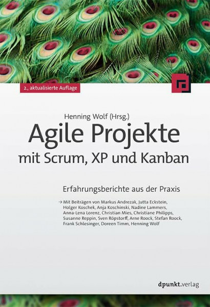 Agile Projekte mit Scrum, XP und Kanban: Erfahrungsberichte aus der Praxis