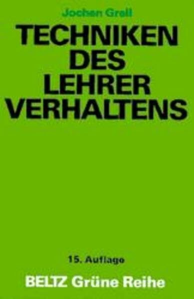 Techniken des Lehrerverhaltens (Beltz Grüne Reihe)