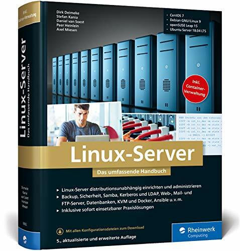 Linux-Server: Das umfassende Handbuch. Inkl. Samba, Kerberos, Datenbanken, KVM und Docker, Ansible u.v.m.
