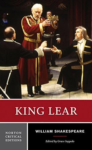 King Lear - A Norton Critical Edition: An Authoritative Text: Sources, Criticism, Adaptations and Responses (Norton Critical Editions, Band 0)