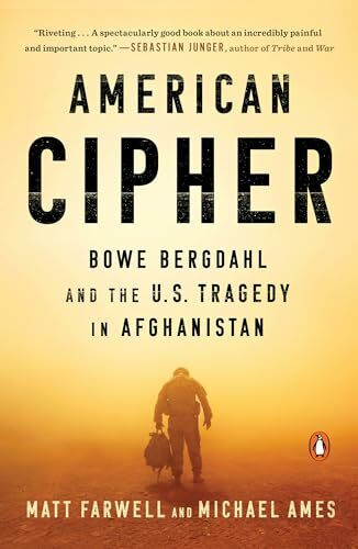 American Cipher: Bowe Bergdahl and the U.S. Tragedy in Afghanistan