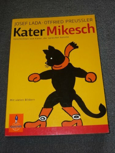 Kater Mikesch: Geschichten vom Kater, der sprechen konnte. Nacherzählt von Otfried Preußler (Gulliver)