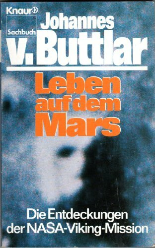 Leben auf dem Mars: Die Entdeckungen der NASA-Viking-Mission (Knaur Taschenbücher. Sachbücher)
