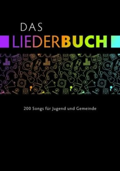 Das Liederbuch: Glauben, Leben, Lieben, Hoffen