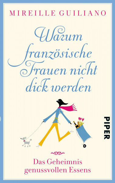 Warum französische Frauen nicht dick werden: Das Geheimnis genussvollen Essens