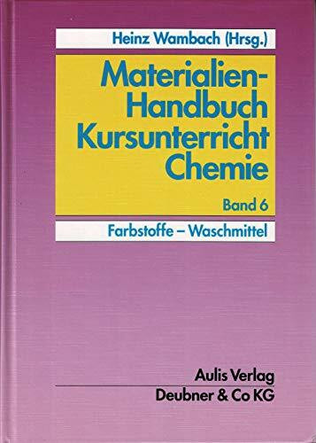 Materialien-Handbuch Kursunterricht Chemie / Farbstoffe - Waschmittel