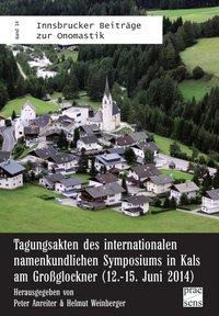 Tagungsakten des internationalen namenkundlichen Symposiums in Kals am Großglockner (12.-15. Juni 20