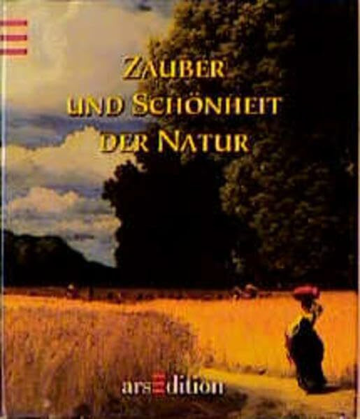 Zauber und Schönheit der Natur (Die kleine Bibliothek)