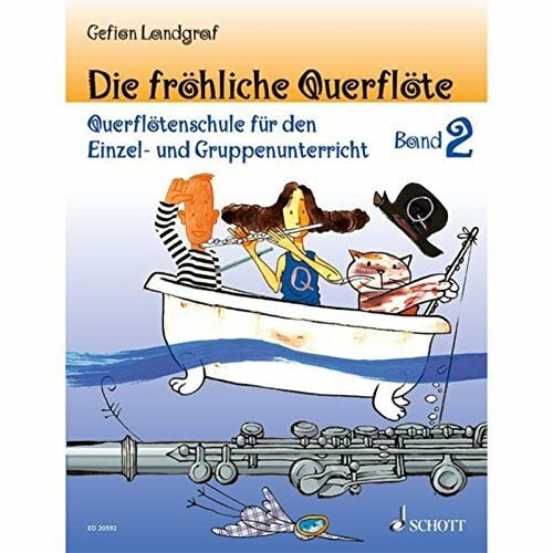 Die fröhliche Querflöte: Querflötenschule für den Einzel- und Gruppenunterricht. Band 2. Flöte.